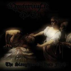 De Mysteriium : The Slaughter of Holy Flesh De Mysteriium : The Slaughter of Holy Flesh